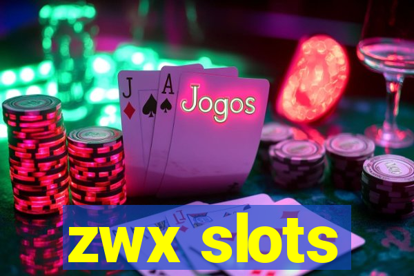 zwx slots